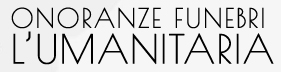 Onoranze Funebri L'UMANITARIA di Fabio Strollo Onoranze Funebri L'UMANITARIA di Fabio Strollo